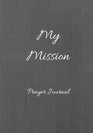 My Mission Prayer Journal Missionary Lined Prayer Journal Notebook With Prompts