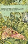 Beyond the Last Dragon A Life of Edwin Morgan