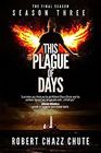 This Plague of Days Season 3 The Final Season