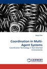 Coordination in MultiAgent Systems Coordination Technology in TaskOriented Environments