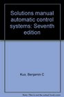 Solutions manual automatic control systems Seventh edition