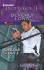 Deadly Force (Harlequin Intrigue, No 1412) (Larger Print)