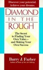 Diamond in the Rough: The Secret to Finding Your Own Value - and Making Your Own Success