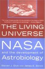 The Living Universe Nasa And the Development of Astrobiology