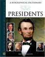Presidents A Biographical Dictionary