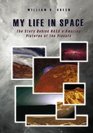 My Life in Space The Story Behind NASA's Amazing Pictures of the Planets