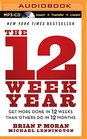 The 12 Week Year Get More Done in 12 Weeks Than Others Do in 12 Months