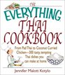 The Everything Thai Cookbook: From Pad Thai to Lemongrass Chicken Skewers--300 Tasty, Tempting Thai Dishes to You Can Make at Home (Everything Series)