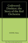 Codeword Direktor the Story of the Red Orchestra