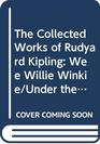 The Collected Works of Rudyard Kipling Vol 3 of 28 Wee Willie Winkie Under the Deodars and The Phantom Rickshaw