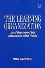 The Learning Organization And the Need for Directors Who Think