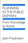 Planning in the Public Domain From Knowledge to Action