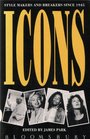 Icons Style Makers and Breakers Since 1945