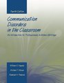 Communication Disorders in the Classroom An Introduction for Professionals in School Setting