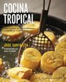 Cocina Tropical: The Classic & Contemporary Flavors of Puerto Rico