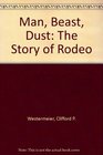Man Beast Dust The Story of Rodeo