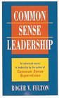 Common Sense Leadership A Handbook for Success As a Leader