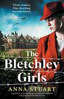 The Bletchley Girls: Inspired by a heartbreaking true story, an emotional and gripping World War 2 novel (The Bletchley Park Girls)