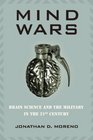 Mind Wars Brain Science and the Military in the 21st Century