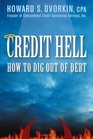 Credit Hell  How to Dig Out of Debt