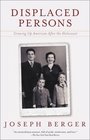 Displaced Persons  Growing Up American After the Holocaust