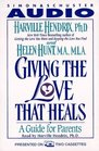 GIVING THE LOVE THAT HEALS CASSETTE  A Guide for Parents