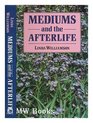 Mediums and the Afterlife