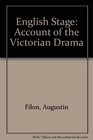English Stage Account of the Victorian Drama