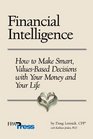 Financial Intelligence How to Make Smart ValuesBased Decisions with Your Money and Your Life