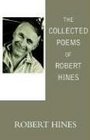 The Collected Poems Of Robert Hines