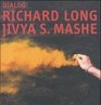 Richard Long  Jivya S Mashe