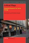 Critical Plays Embodied Research for Social Change