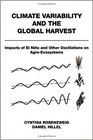 Climate Variability and the Global Harvest Impacts of El Nio and Other Oscillations on AgroEcosystems