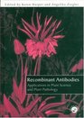 Recombinant Antibodies Applications in Plant Science and Plant Pathology