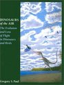 Dinosaurs of the Air  The Evolution and Loss of Flight in Dinosaurs and Birds
