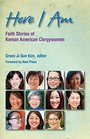 Here I Am Faith Stories of Korean American Clergywomen
