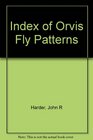 Orvis Fly Pattern Index  Complete and Unabridged