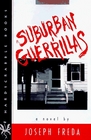 Suburban Guerillas A Novel