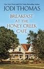Breakfast at the Honey Creek Cafe (Honey Creek, Bk 1) (Large Print)