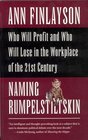 NAMING RUMPELSTILTSKIN WHO WILL PROFIT AND WHO WILL LOSE IN THE WORKPLACE