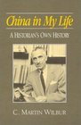 China in My Life An Historian's Own History