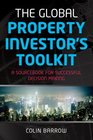 The Global Property Investor's Toolkit A Sourcebook for Successful Decision Making