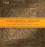 Early Medieval Scotland Individuals Communities and Ideas