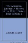The American Journey A History of the United States Brief Edition