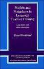 Models and Metaphors in Language Teacher Training  Loop Input and Other Strategies