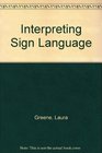 Interpreting Sign Language