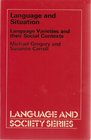 Language and Situation Language Varieties and the Social Contexts