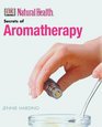 The Secrets of Aromatherapy