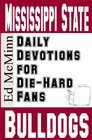 Daily Devotions for Die-Hard Fans: Mississippi State Bulldogs