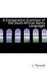 A Comparative Grammar of the South African Bantu Languages